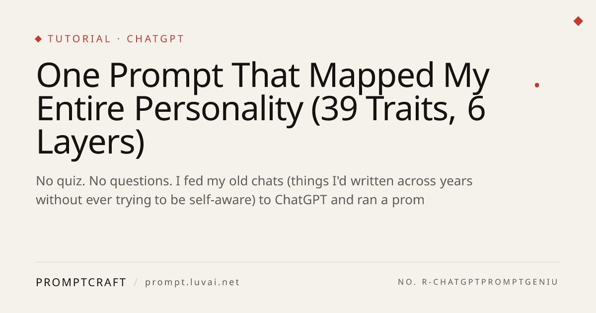 One Prompt That Mapped My Entire Personality (39 Traits, 6 Layers)