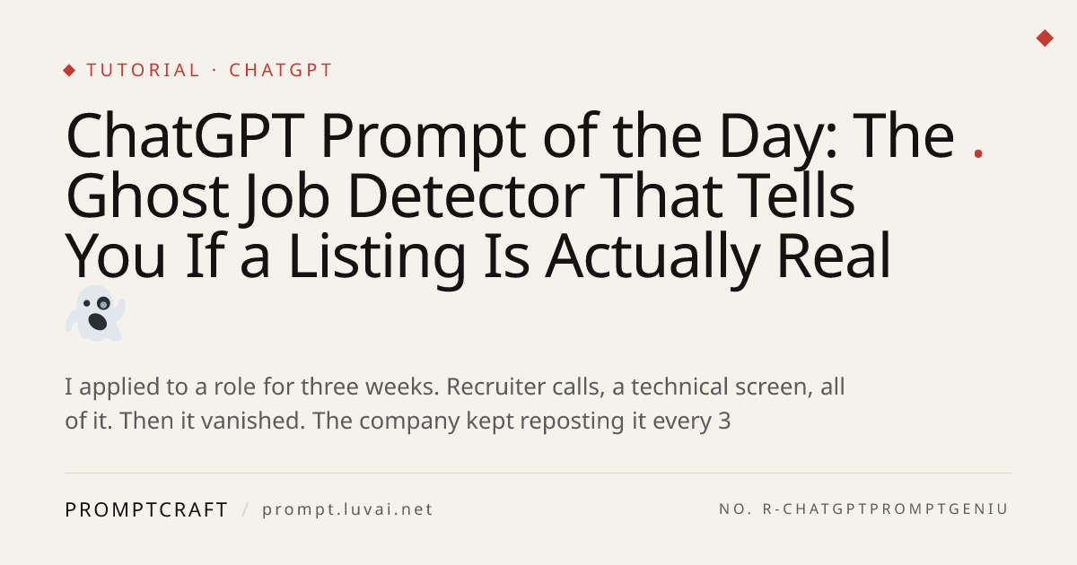 ChatGPT Prompt of the Day: The Ghost Job Detector That Tells You If a Listing Is Actually Real 👻