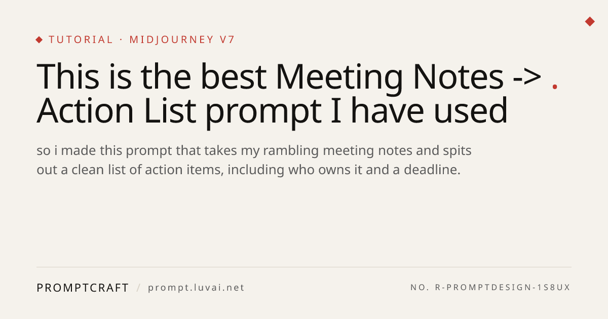 This is the best Meeting Notes -> Action List prompt I have used